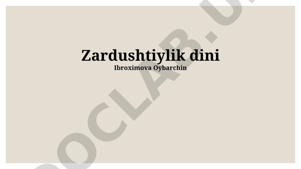 Zardushtiylik dini: zamonaviy mavqei, taʼlimotlari va tarixi