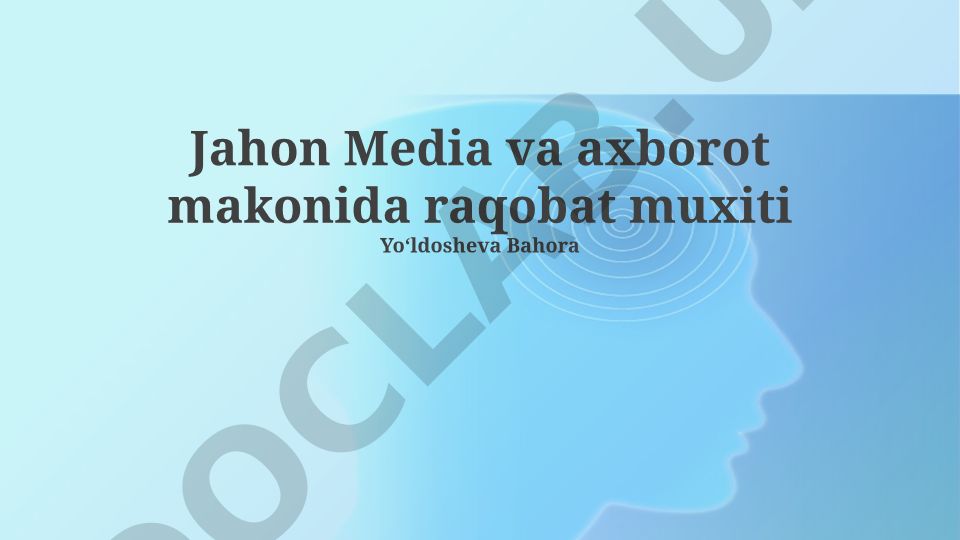 Jahon media va axborot makonida raqobat muxiti