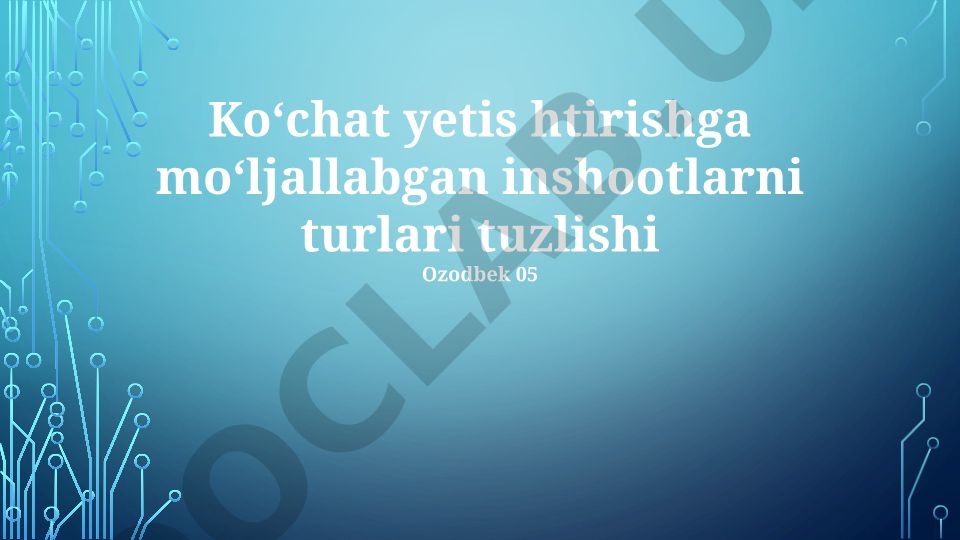 Ko'chat yetishtirish inshootlari turlari va texnologiyalari