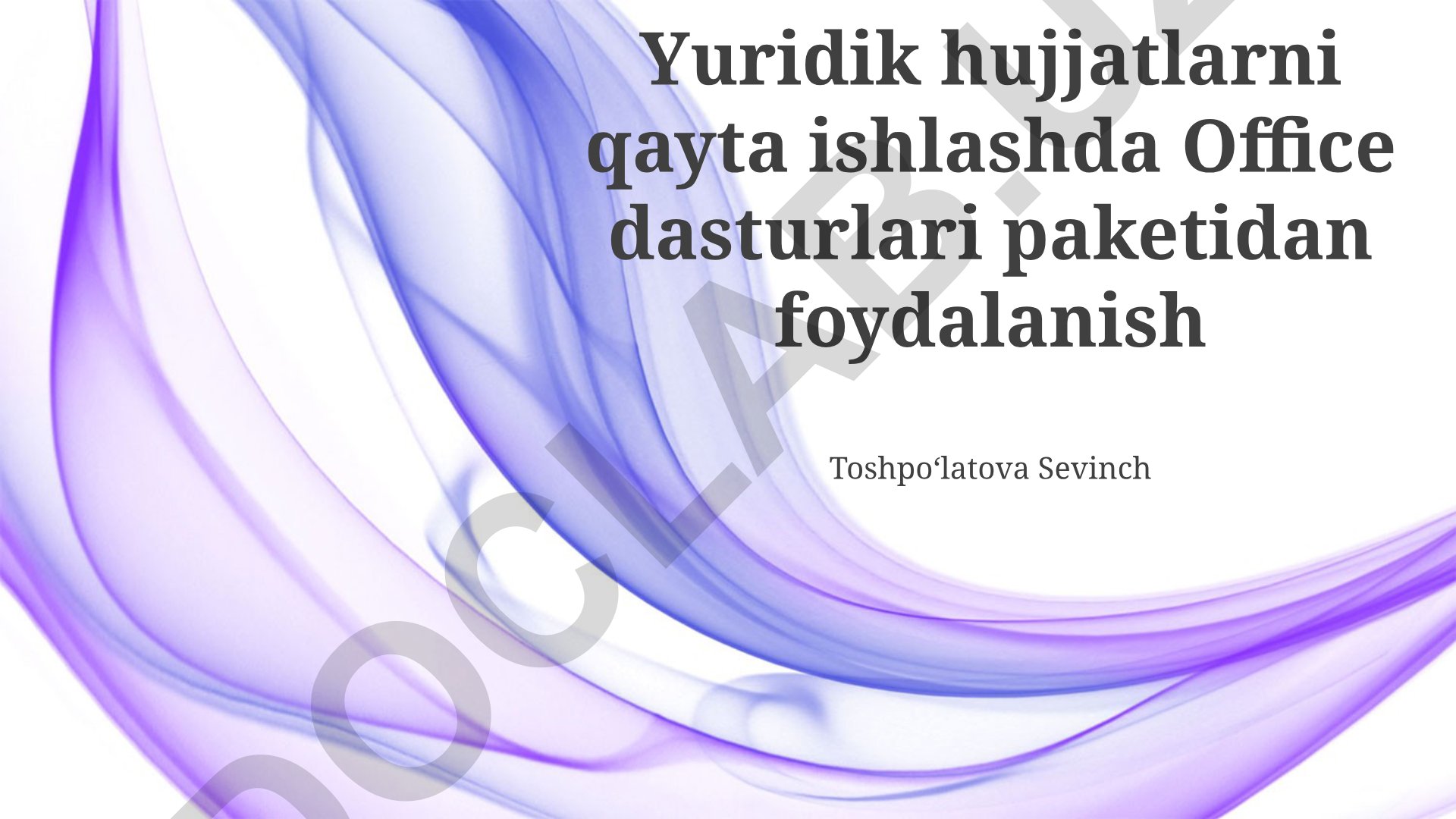 Huquqiy hujjatlarni qayta ishlashda Office dasturlaridan foydalanish