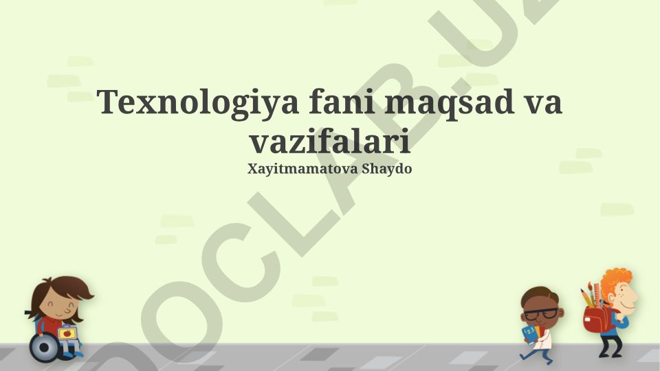 Texnologiya fanining maqsad, vazifalari va natijalari