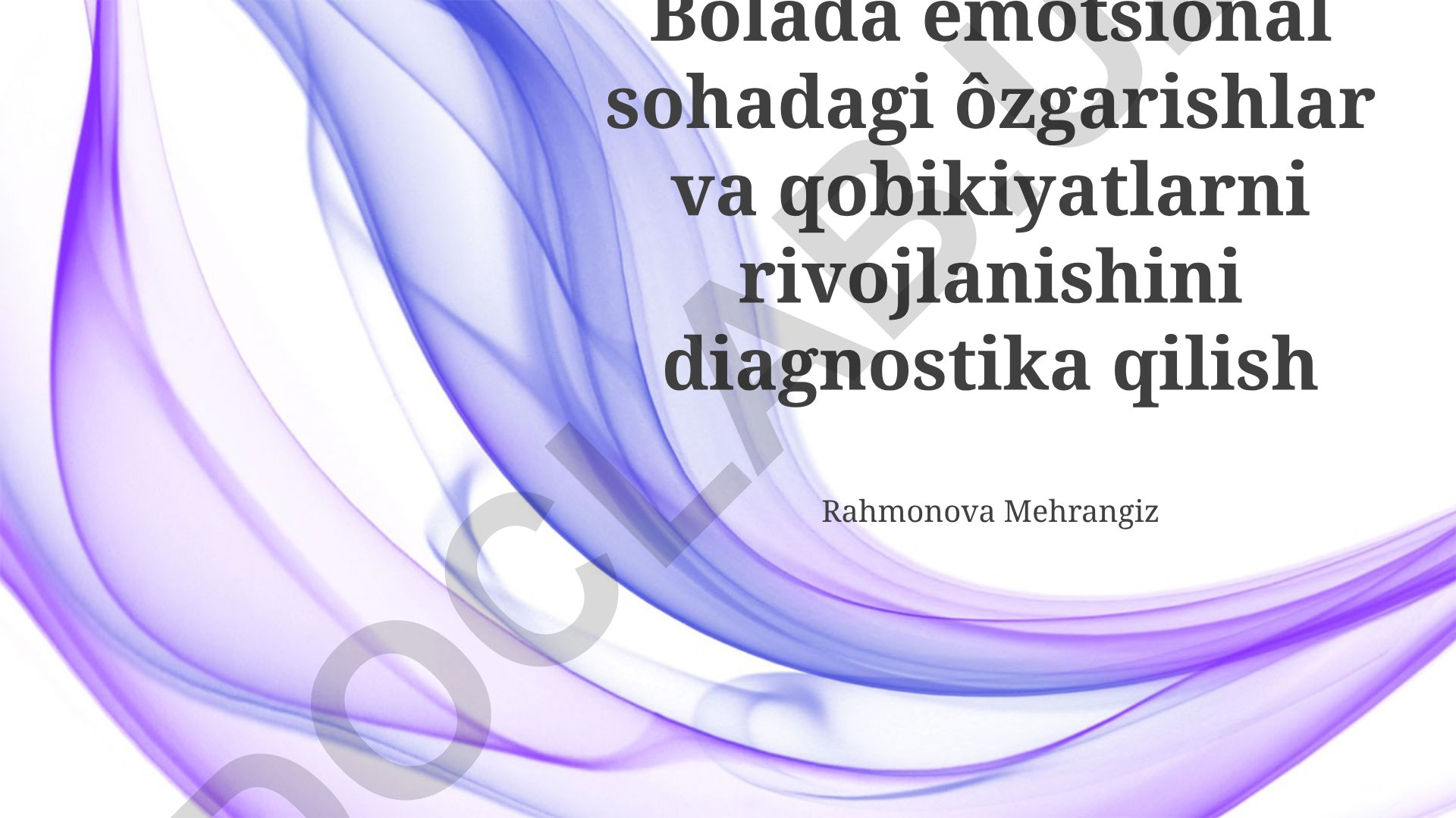 Bolalarda emotsional sohadagi o'zgarishlar va qobiliyatlarni rivojlanishini diagnostika qilish