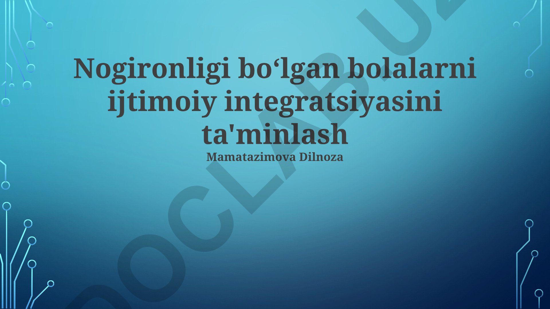Nogironligi boʻlgan bolalarni ijtimoiy integratsiyasini ta'minlash