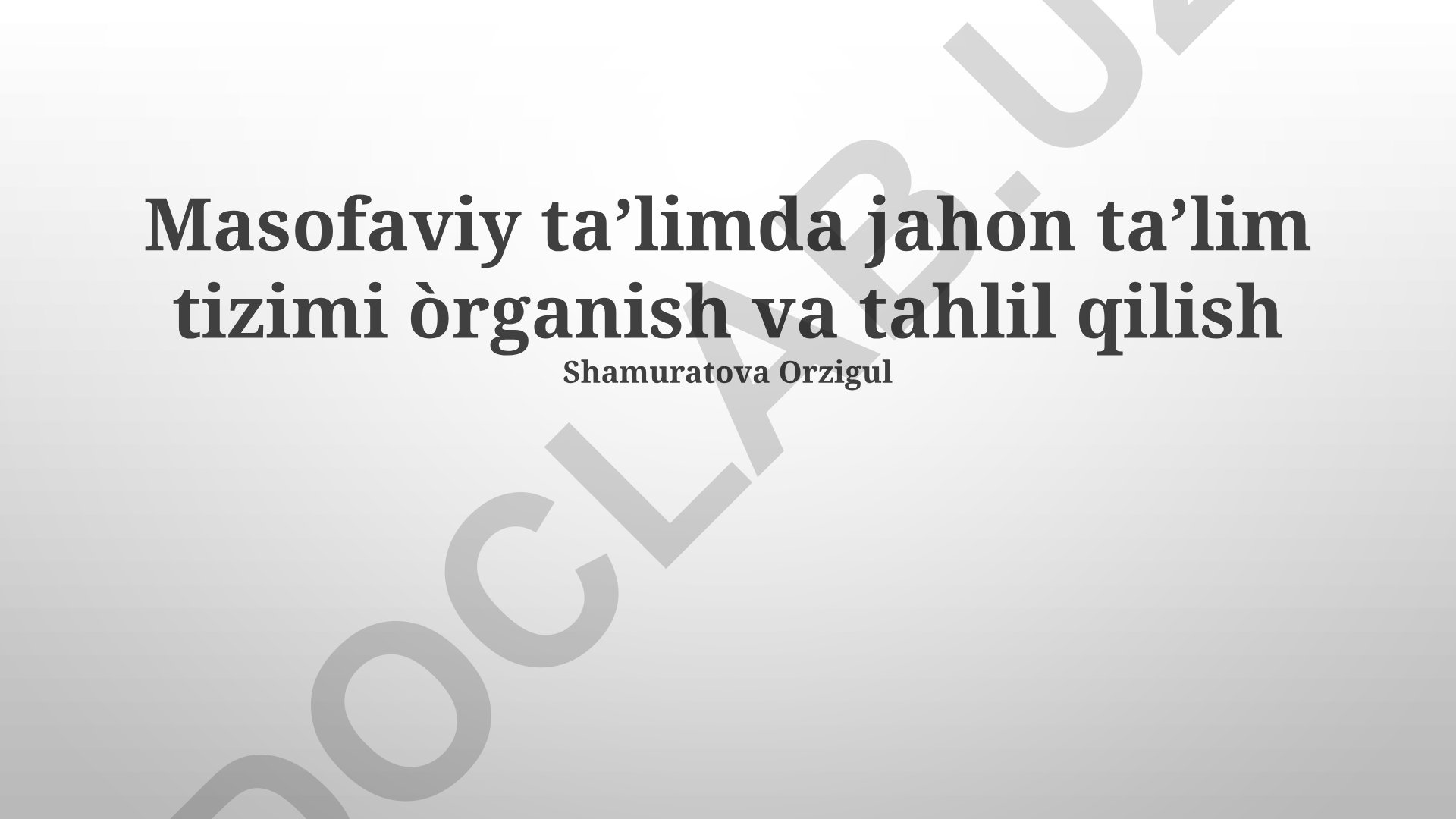 Masofaviy ta'limda jahon ta'lim tizimini o'rganish va tahlil qilish