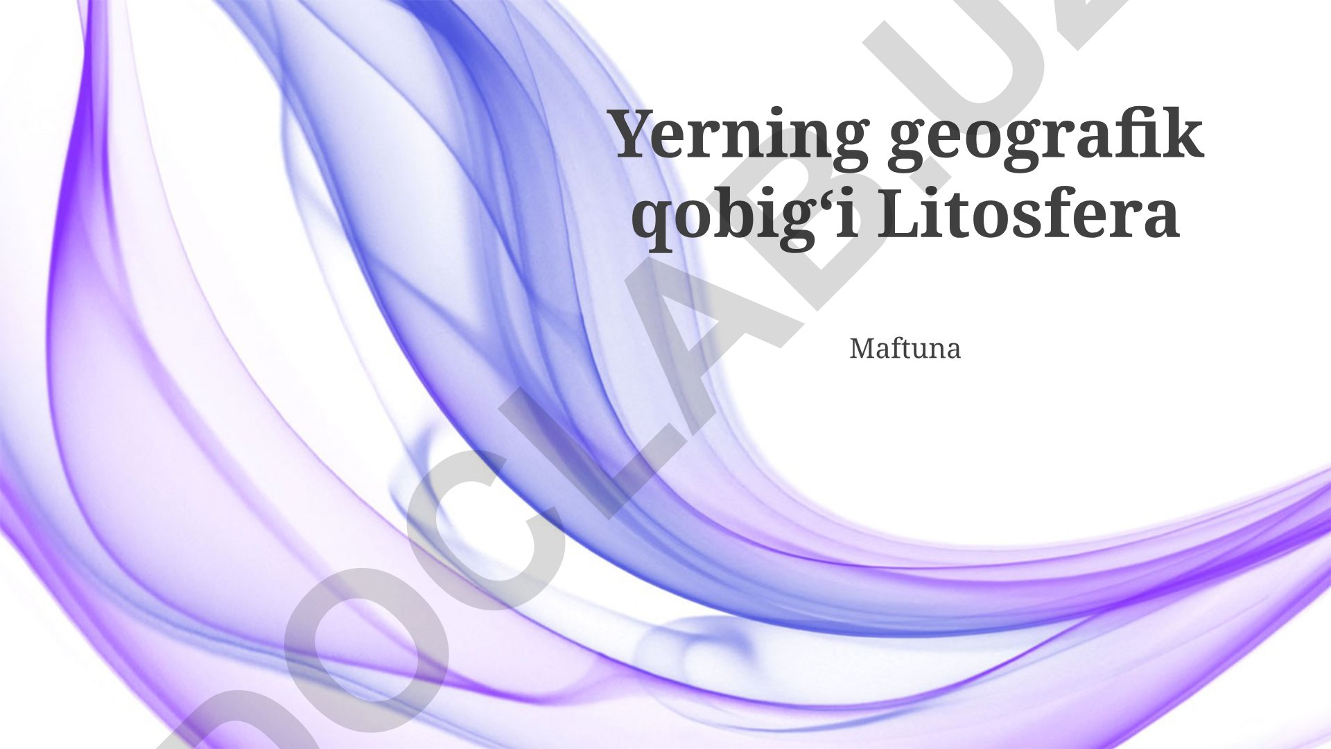 Yerning geografik qobig'i litosfera: tuzilishi, ahamiyati va plitalar harakati