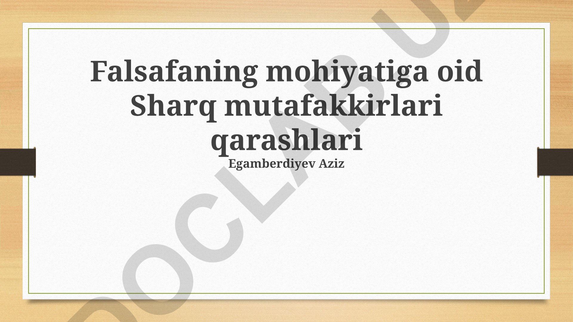 Falsafaning mohiyatiga oid Sharq mutafakkirlari qarashlari