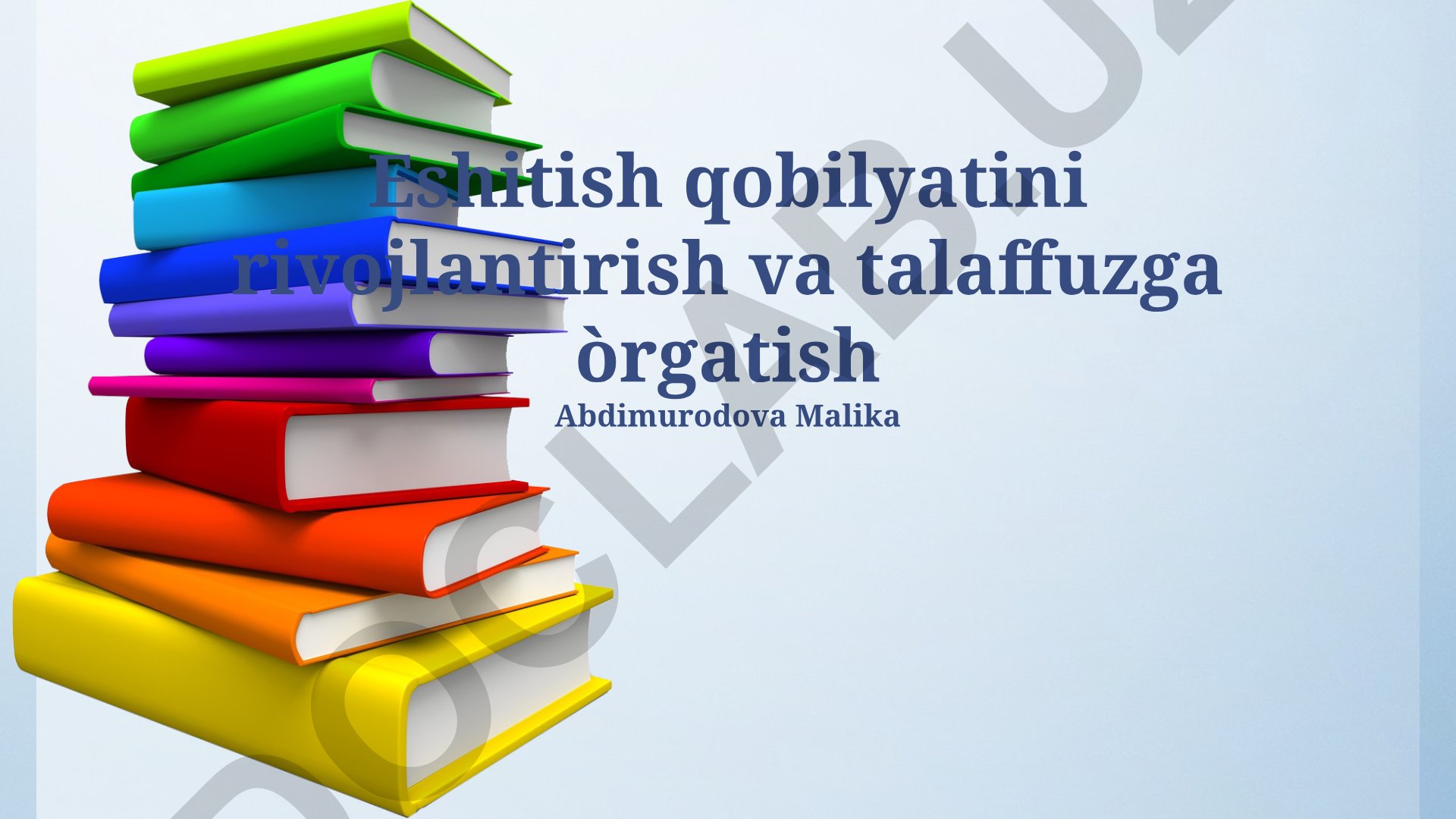 Eshitish qobilyatini rivojlantirish va talaffuzga o'rgatish