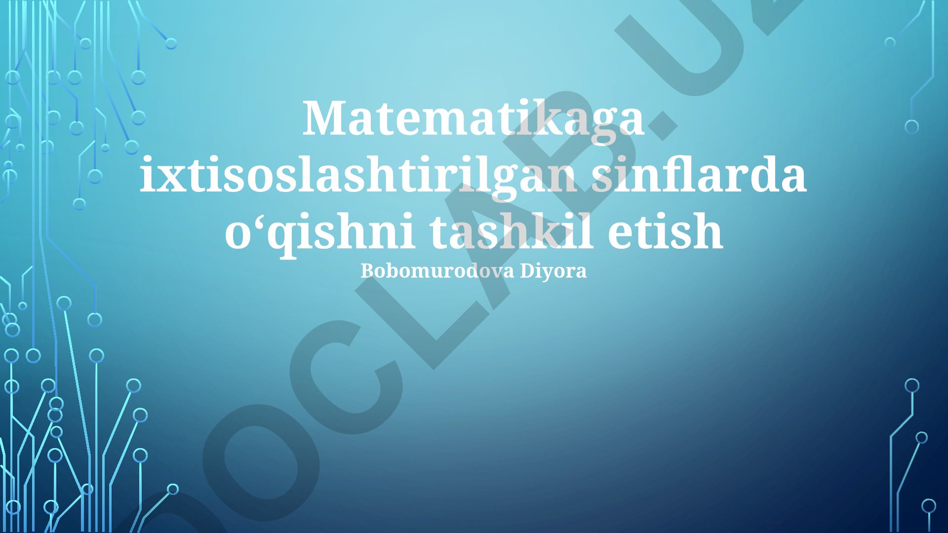 Matematikaga ixtisoslashtirilgan sinflarda oʻqishni tashkil etish