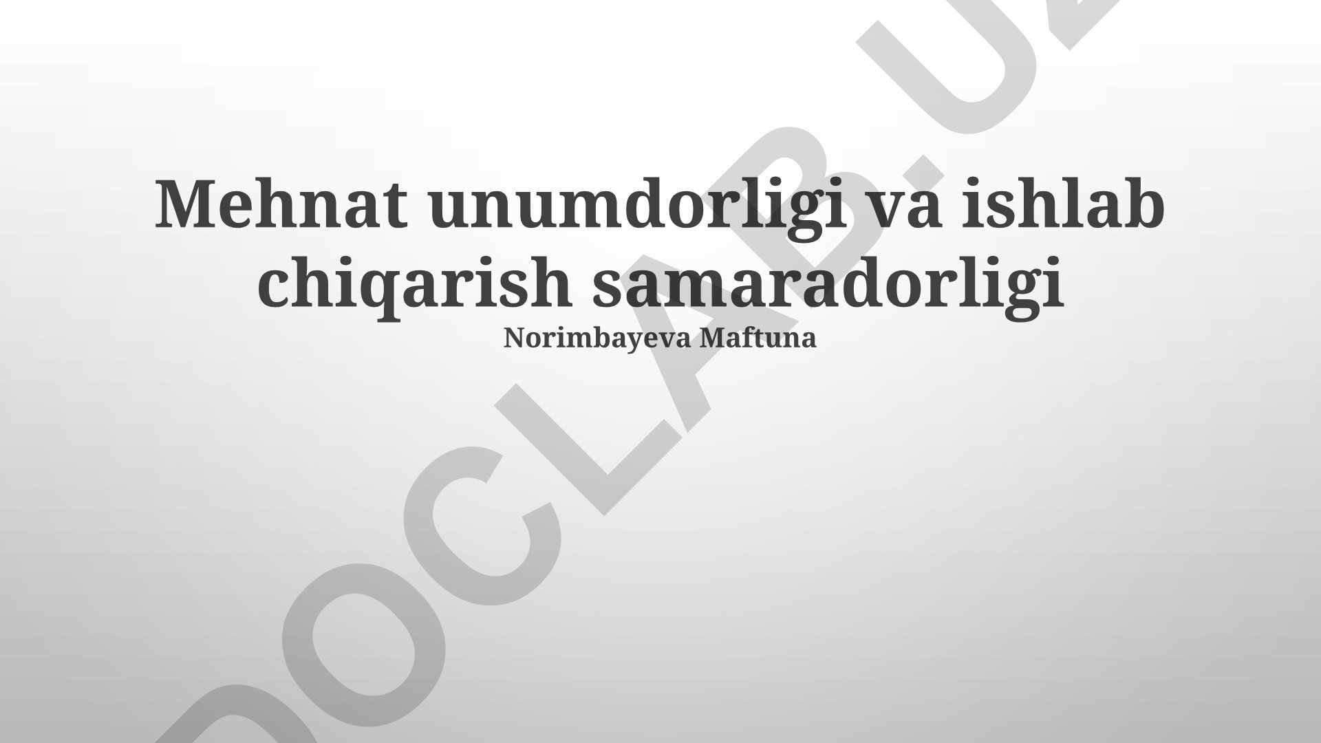 Mehnat unumdorligi va ishlab chiqarish samaradorligi