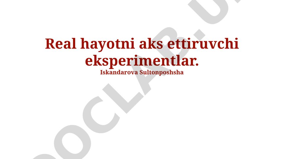 Real hayotni aks ettiruvchi eksperimentlar