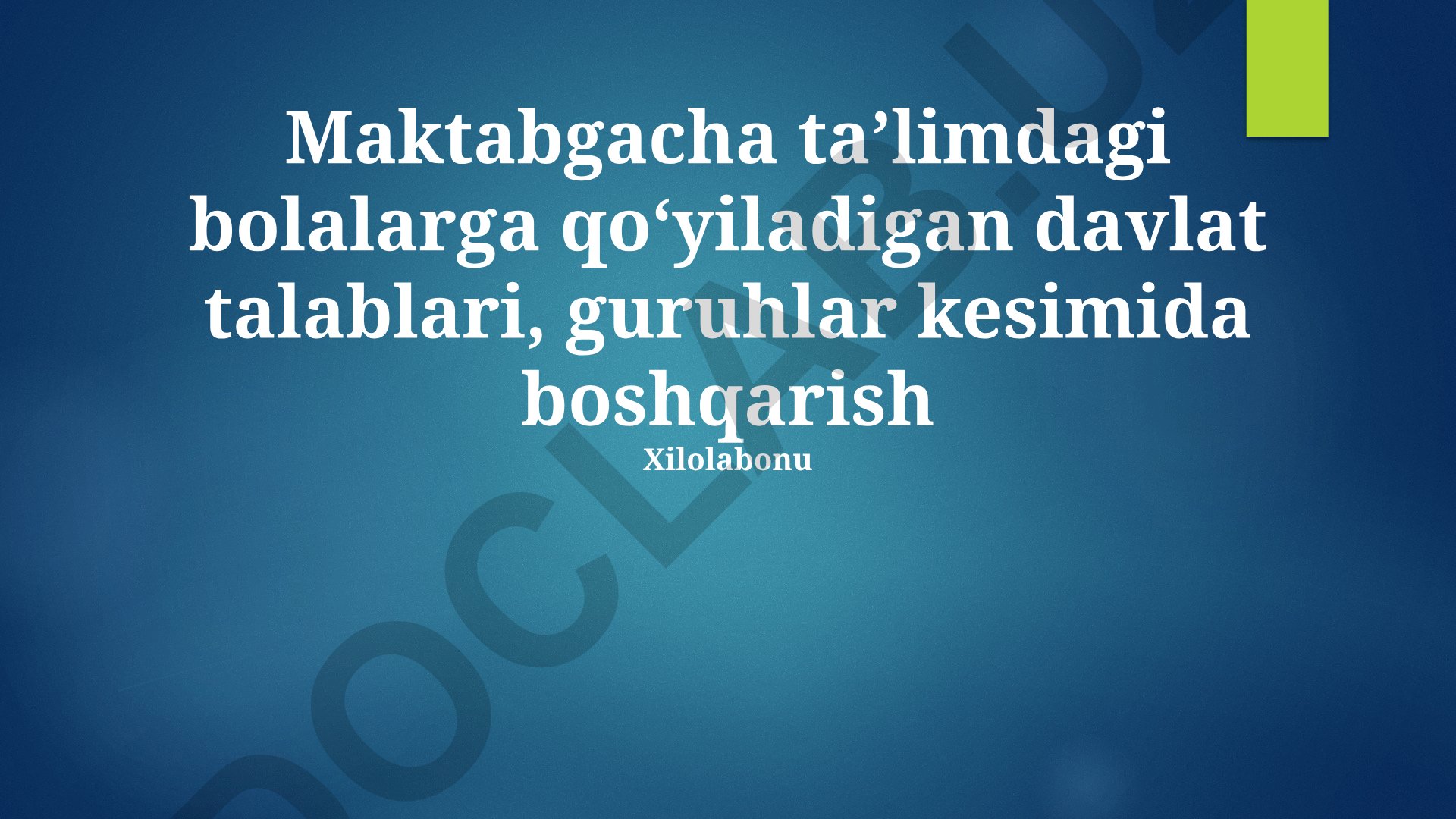Maktabgacha ta'limdagi bolalarga qo'yiladigan davlat talablari va guruh boshqaruvi