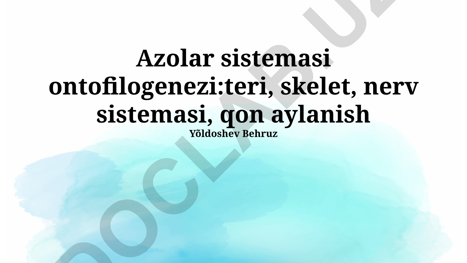 Azolar sistemasi ontofilogenezi: teri, skelet, nerv sistemasi, qon aylanish