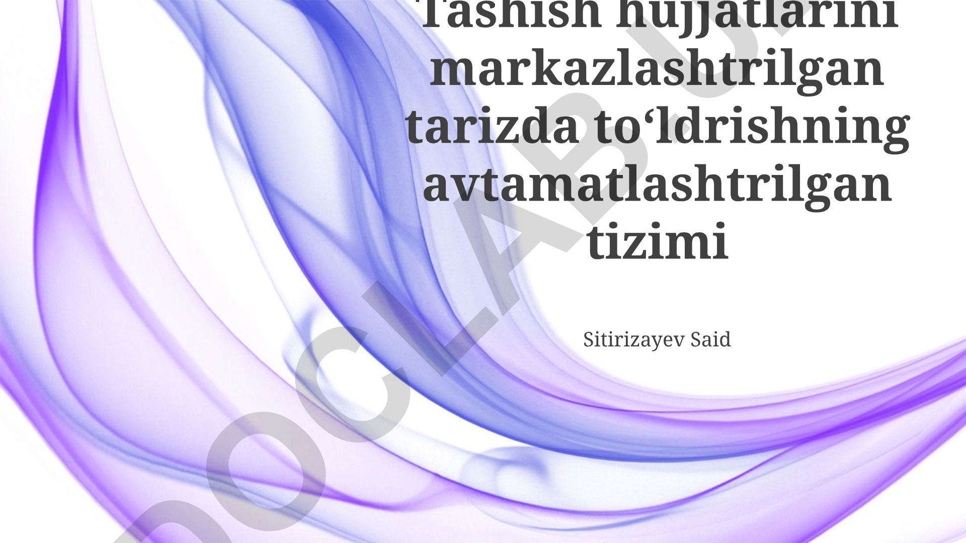 Tashish hujjatlarini markazlashtirilgan tarzda to'ldirishning avtomatlashtirilgan tizimi