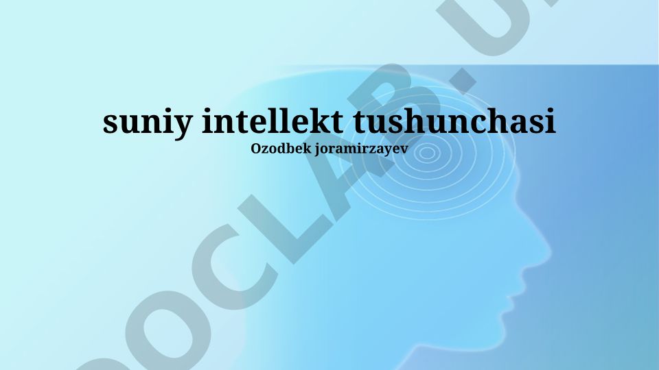 Sun'iy intellekt tushunchasi va uning kelajagi