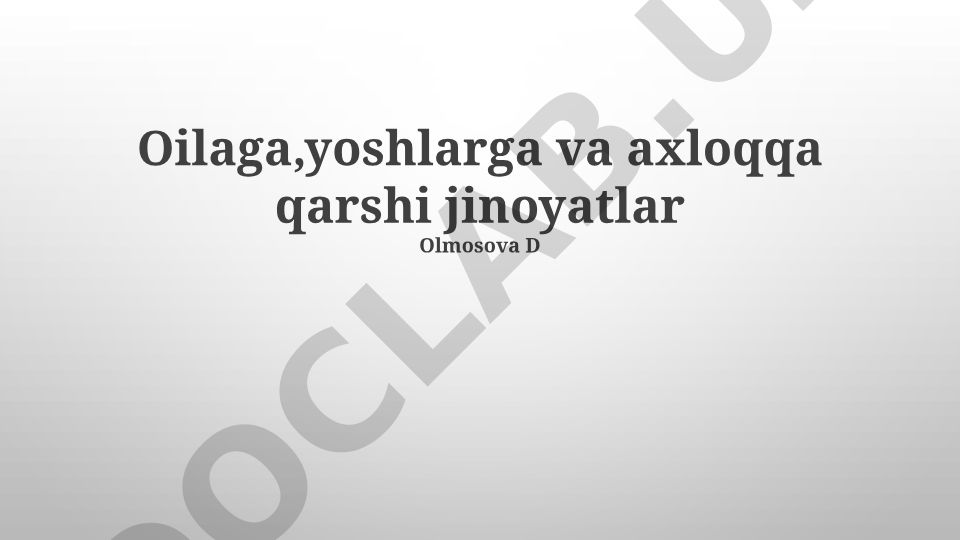 Oilaga, yoshlarga va axloqqa qarshi jinoyatlar