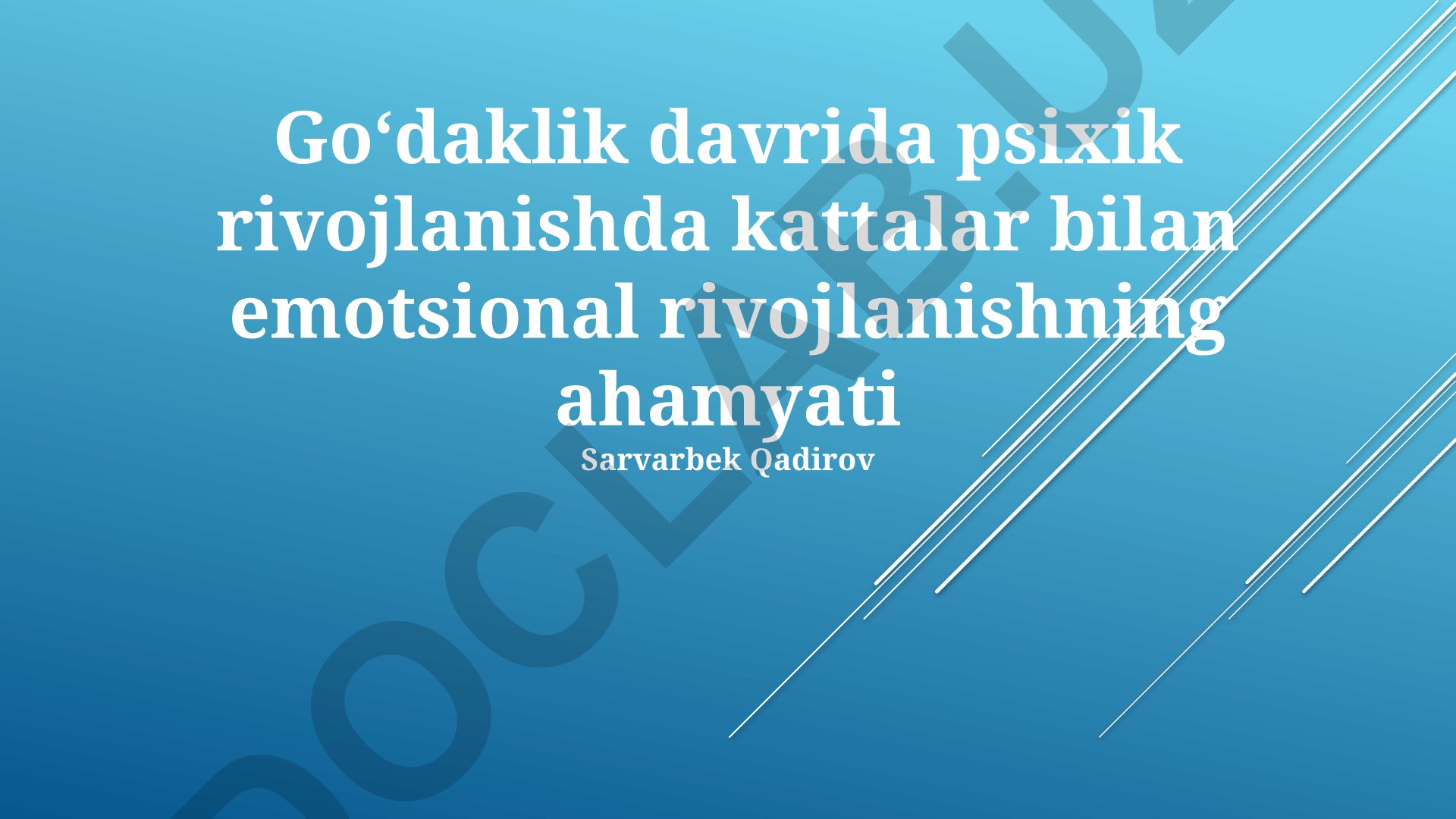 Goʻdaklik davrida psixik rivojlanishda kattalar bilan emotsional rivojlanishning ahamyati