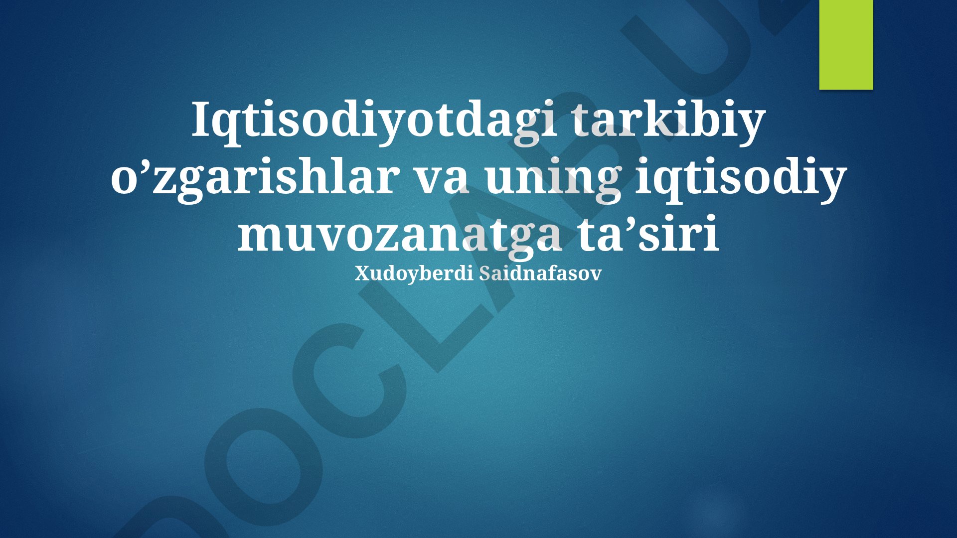 Iqtisodiyotdagi tarkibiy o'zgarishlar va uning iqtisodiy muvozanatga ta'siri