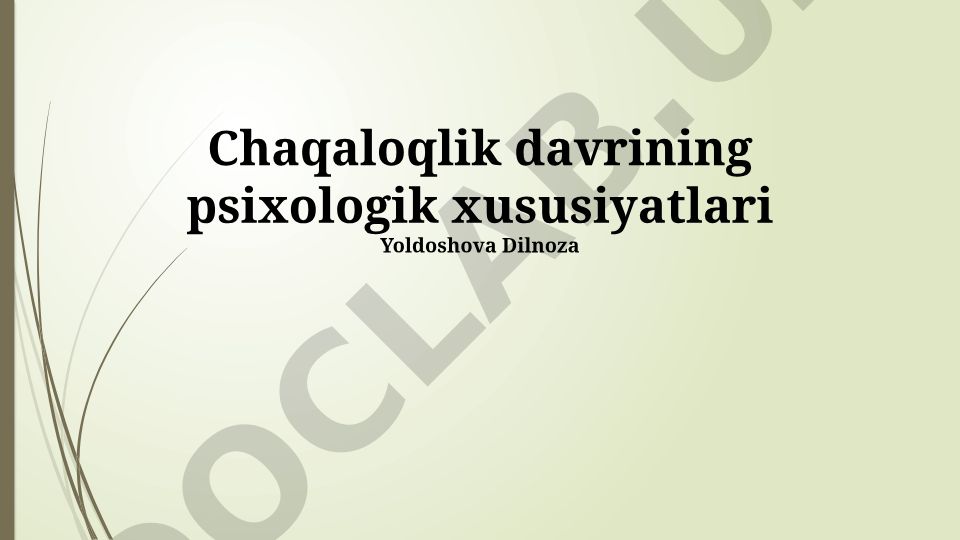 Chaqaloqlik davrining psixologik xususiyatlari