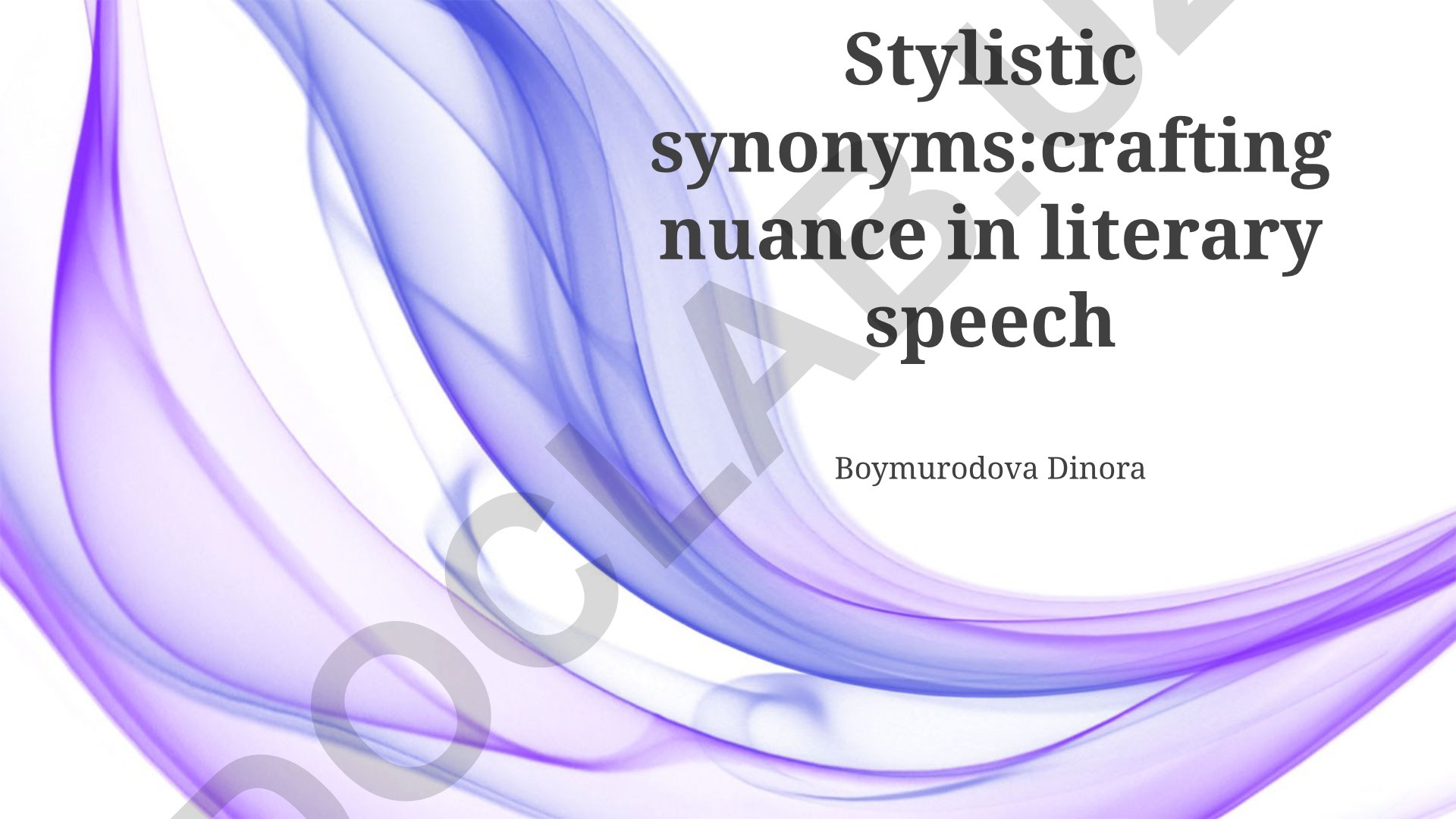 Stylistic synonyms: crafting nuance in literary speech