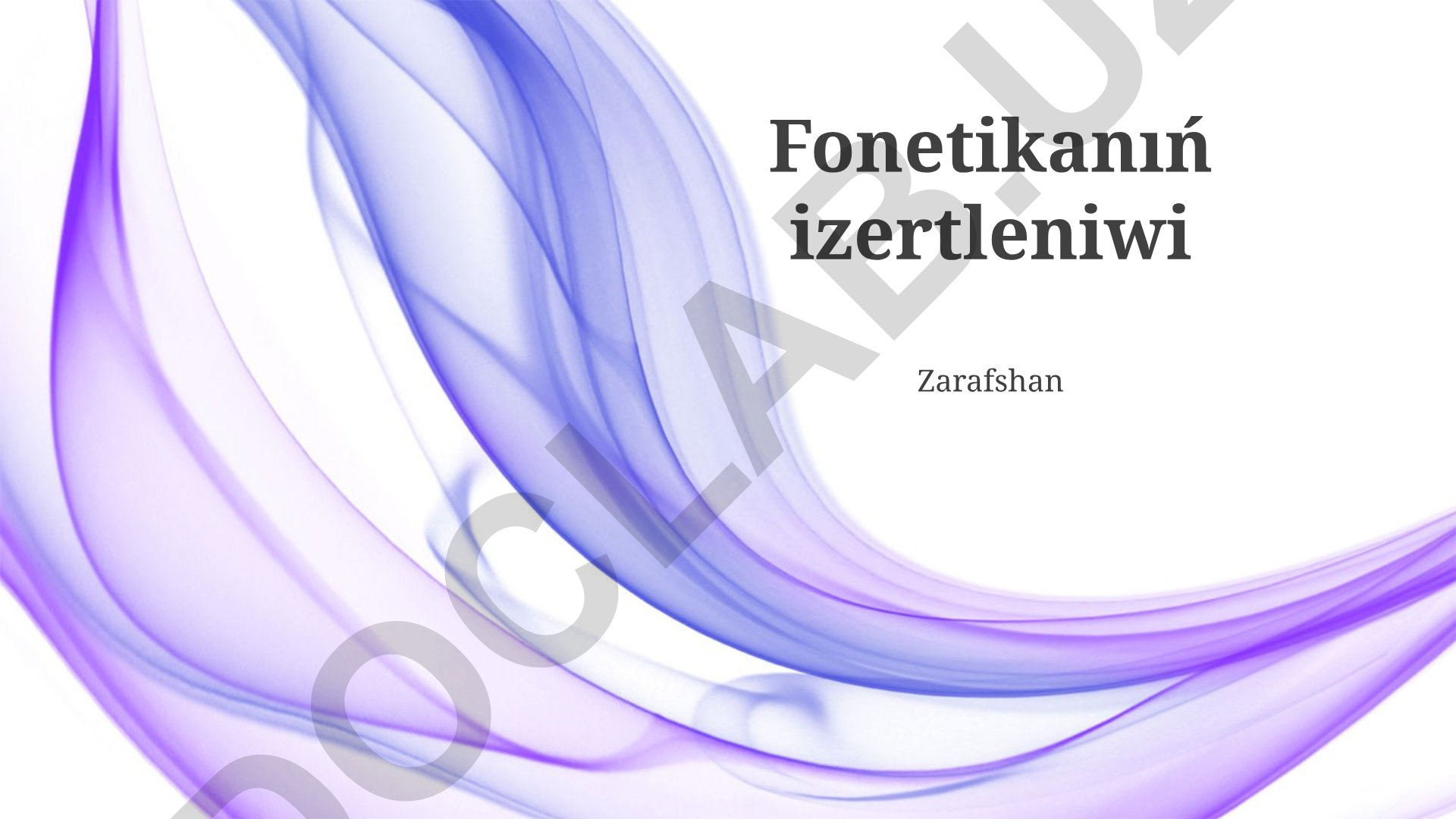 Fonetika ilimi: qollanılıwı, tipleri hám usılları