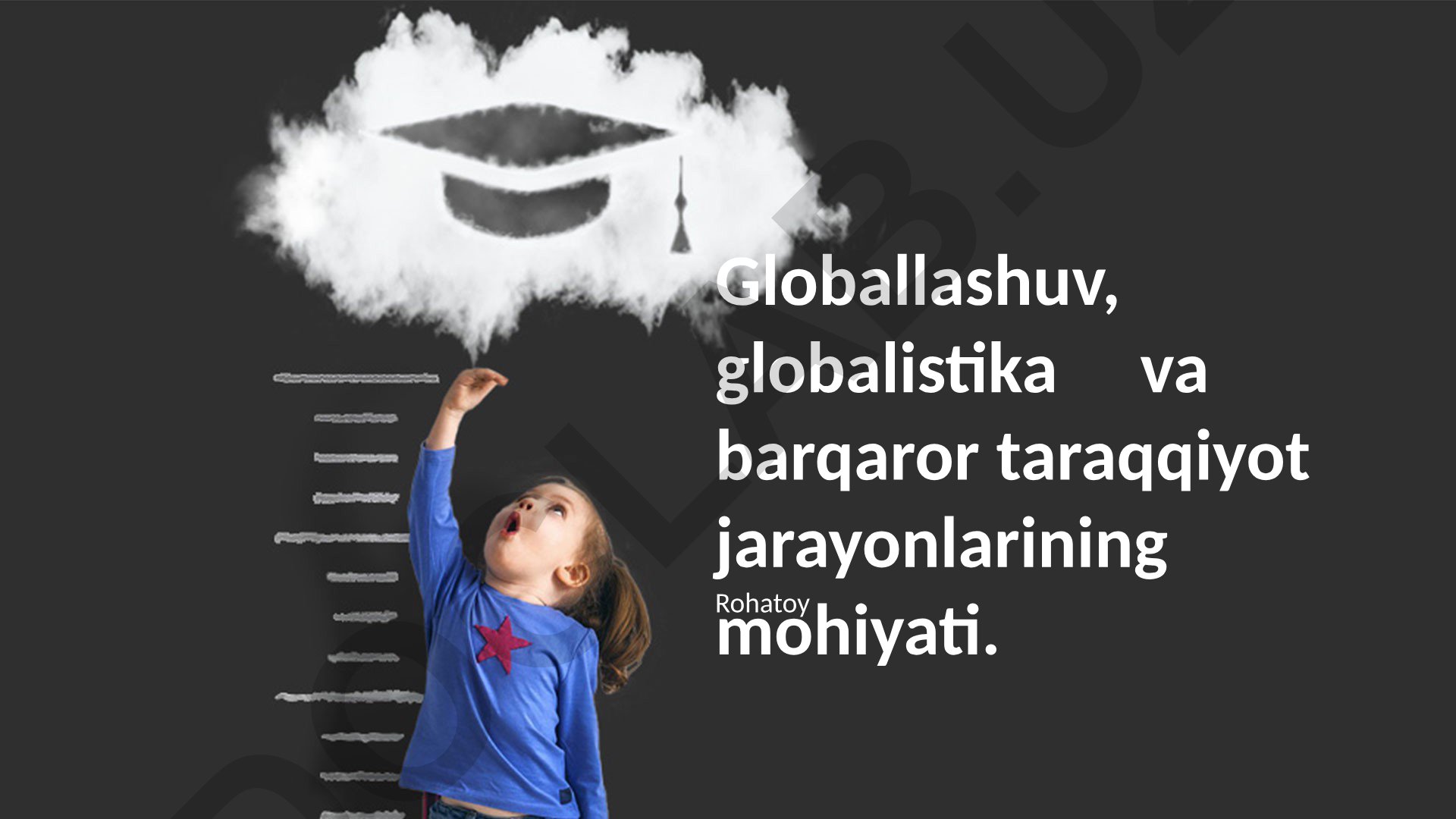 Globallashuv, globalistika va barqaror taraqqiyot jarayonlari