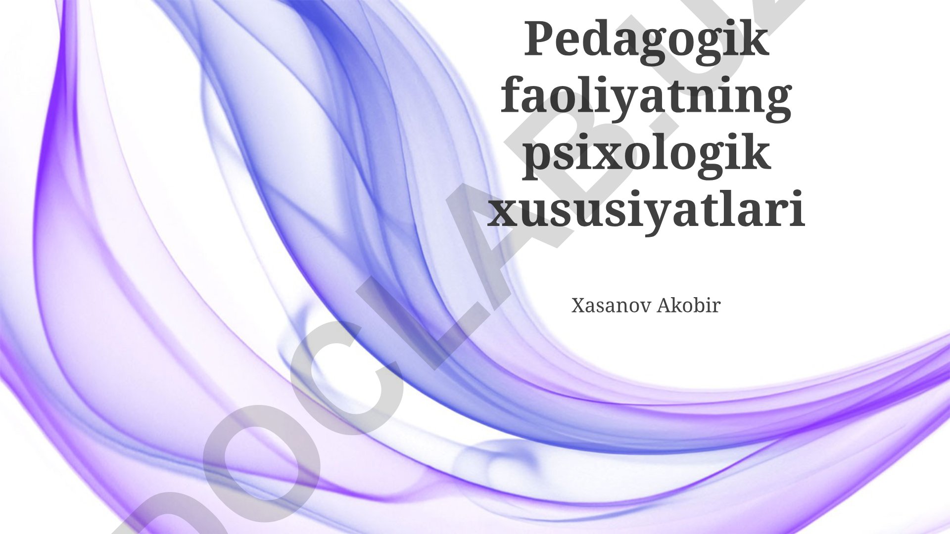 Pedagogik faoliyatning psixologik xususiyatlari