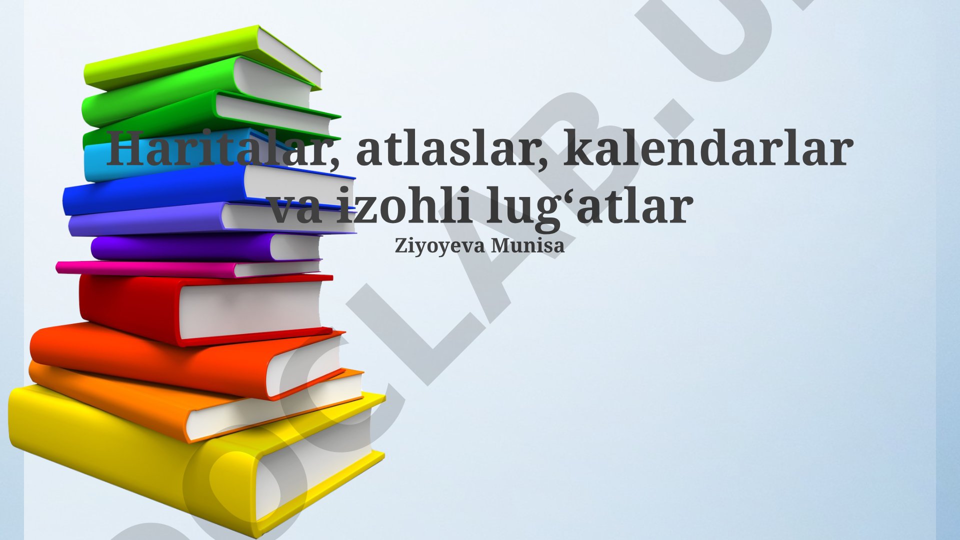 Xaritalar, atlaslar, kalendarlar va izohli lugʻatlar
