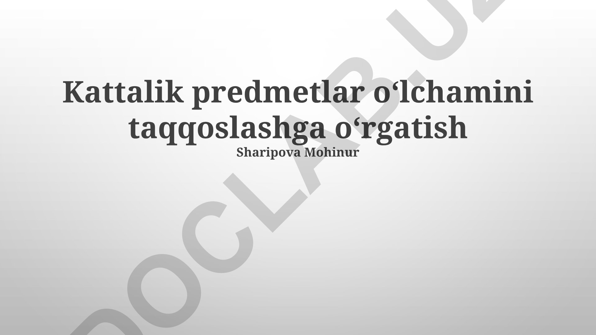 Kattalik predmetlar oʻlchamini taqqoslashga oʻrgatish