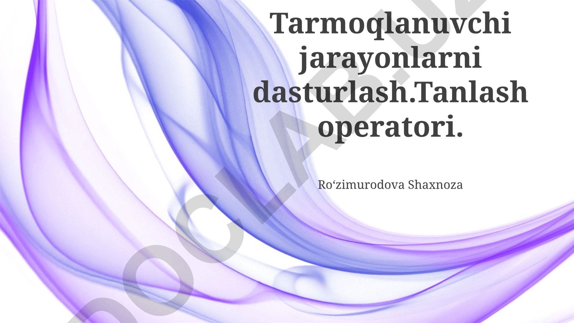 Tarmoqlanuvchi jarayonlarni dasturlash: Semaphore, Mutex va Select operatori