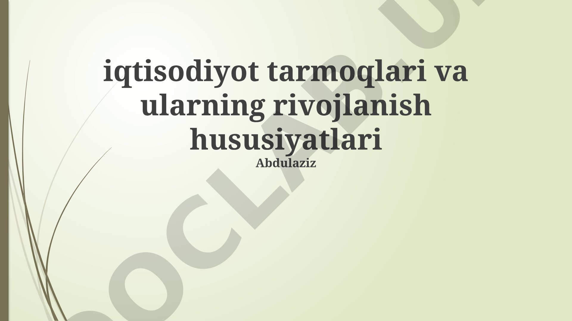 Iqtisodiyot tarmoqlari va ularning rivojlanish xususiyatlari