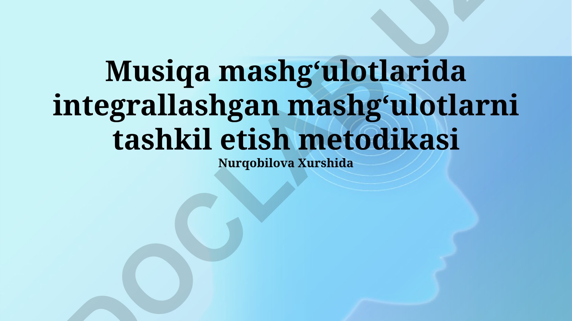 Musiqa mashg'ulotlarida integrallashgan mashg'ulotlarni tashkil etish metodikasi