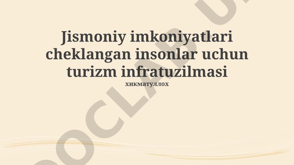 Jismoniy imkoniyatlari cheklangan insonlar uchun turizm infratuzilmasi