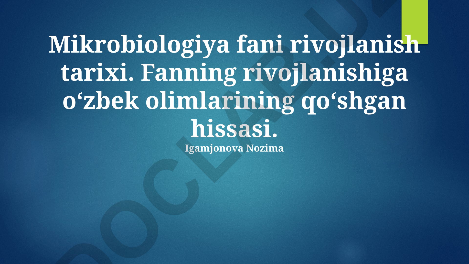 Mikrobiologiya fani rivojlanish tarixi va oʻzbek olimlarining hissasi
