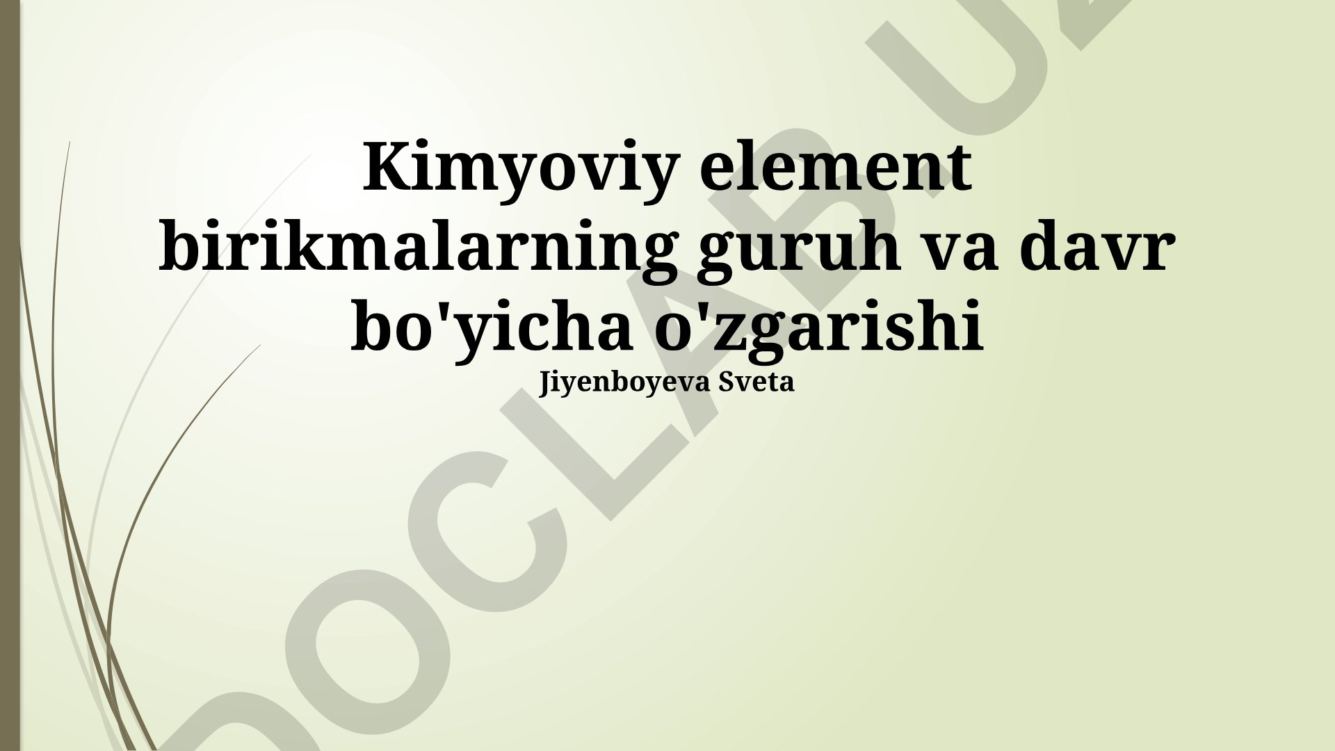 Kimyoviy element birikmalarning guruh va davr bo'yicha o'zgarishi