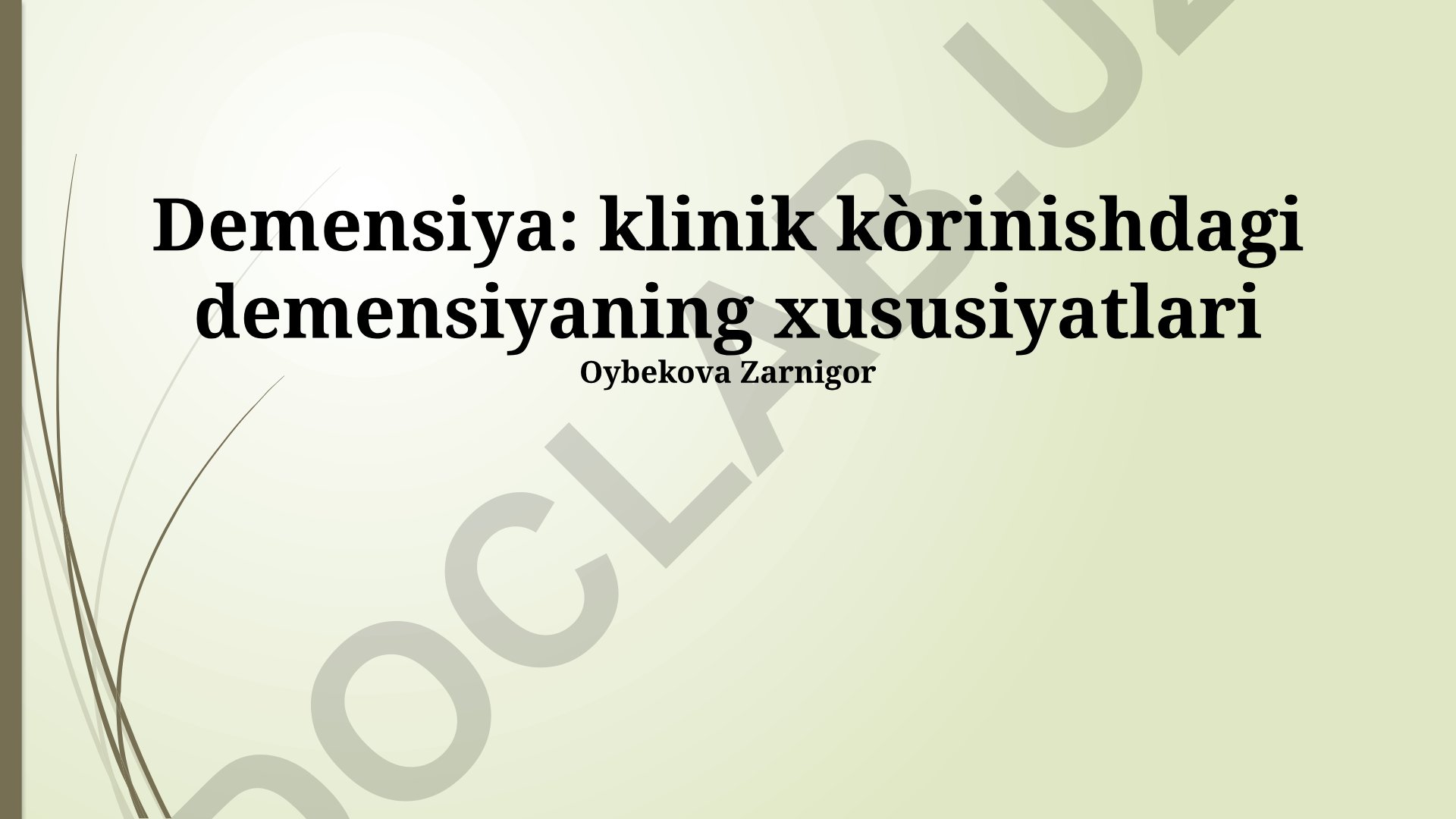 Demensiya: klinik kòrinishdagi demensiyaning xususiyatlari