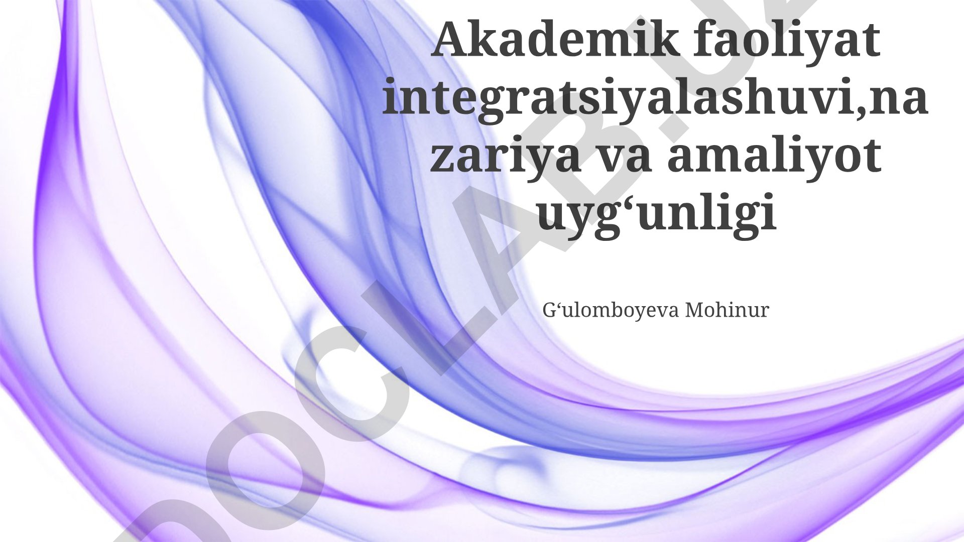Akademik faoliyat integratsiyalashuvi, nazariya va amaliyot uygʻunligi