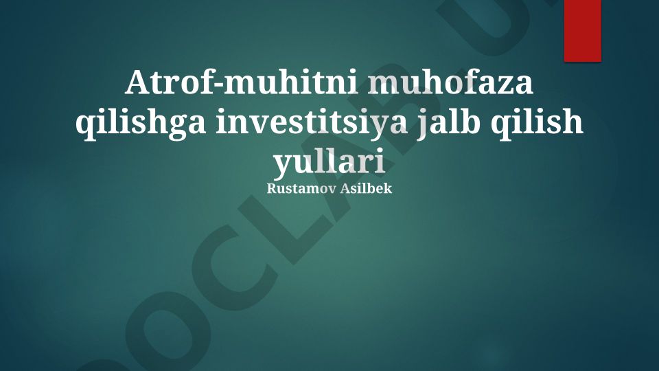 Atrof-muhitni muhofaza qilishga investitsiya jalb qilish yo'llari
