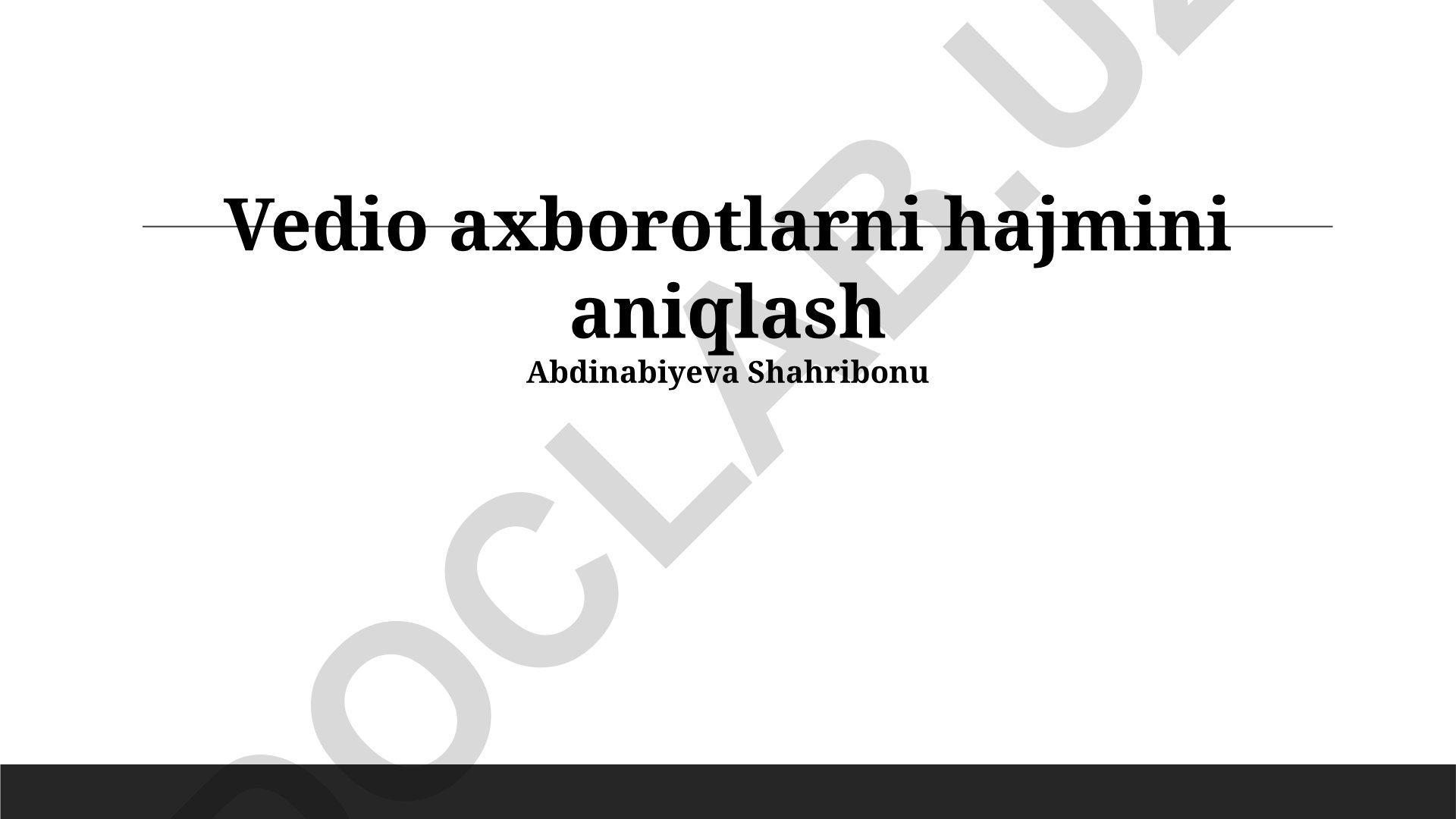 Video axborotlarni hajmini aniqlash