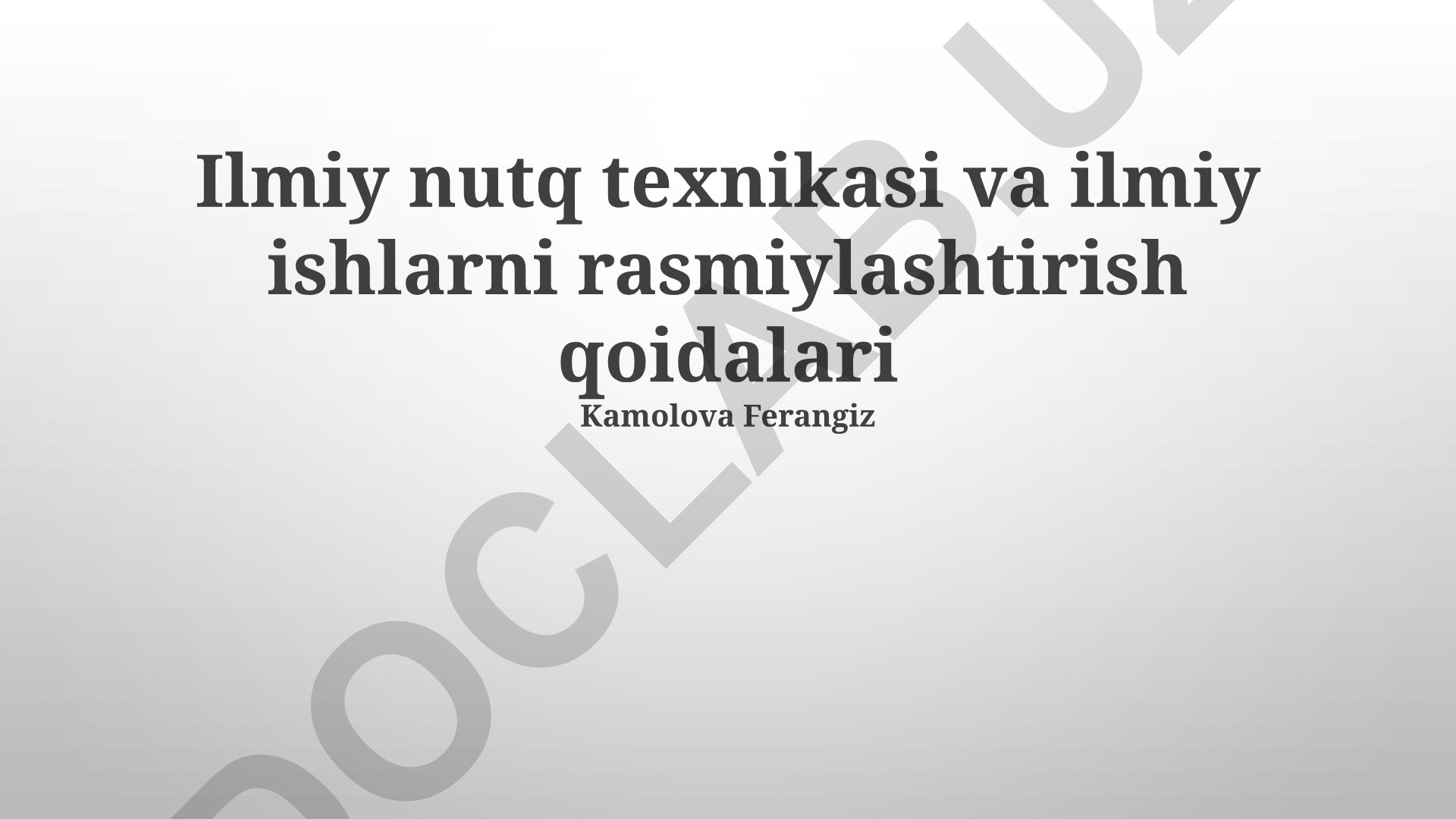 Ilmiy nutq texnikasi va ilmiy ishlarni rasmiylashtirish qoidalari