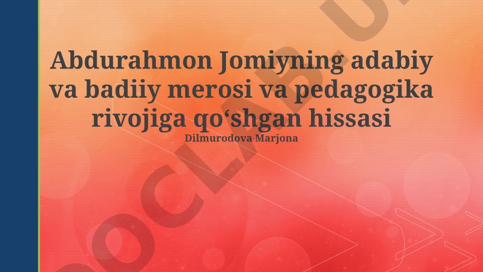 Abdurahmon Jomiyning adabiy va badiiy merosi va pedagogika rivojiga qoʻshgan hissasi