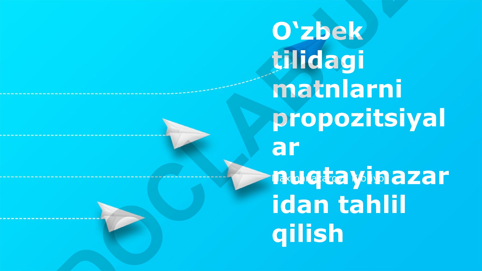 O‘zbek tilidagi matnlarni propozitsiyalar nuqtayinazaridan tahlil qilish