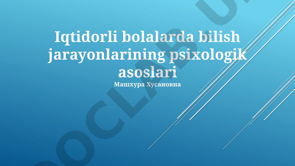 Iqtidorli bolalarda bilish jarayonlarining psixologik asoslari
