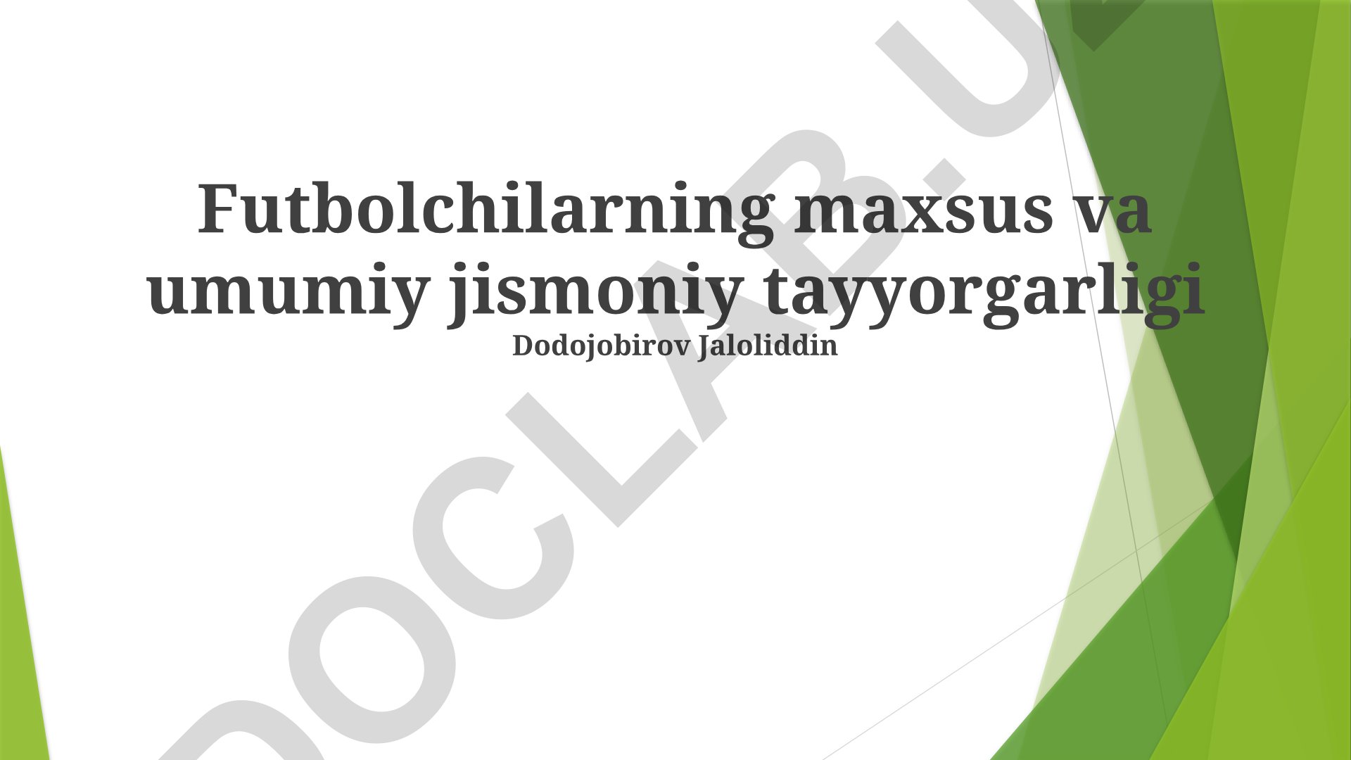 Futbolchilarning maxsus va umumiy jismoniy tayyorgarligi