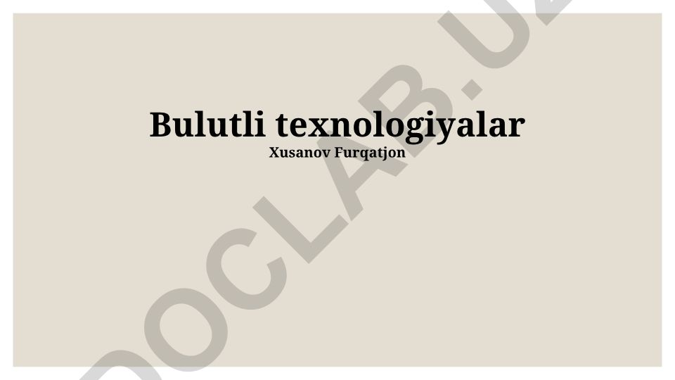 Bulutli texnologiyalar: ta'rifi, turlari va amaliy qo'llanilishi