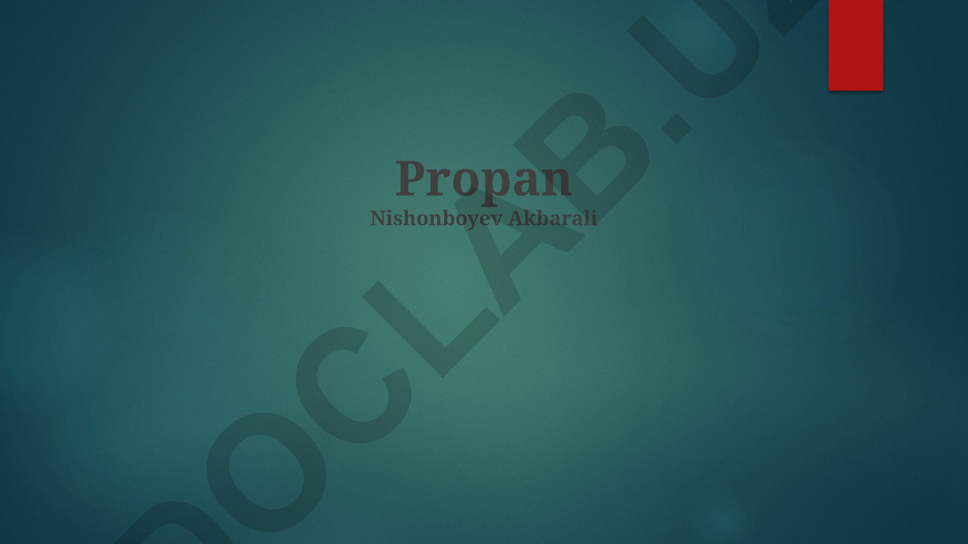 Propanning xavfsizligi, xususiyatlari va qo'llanilishi
