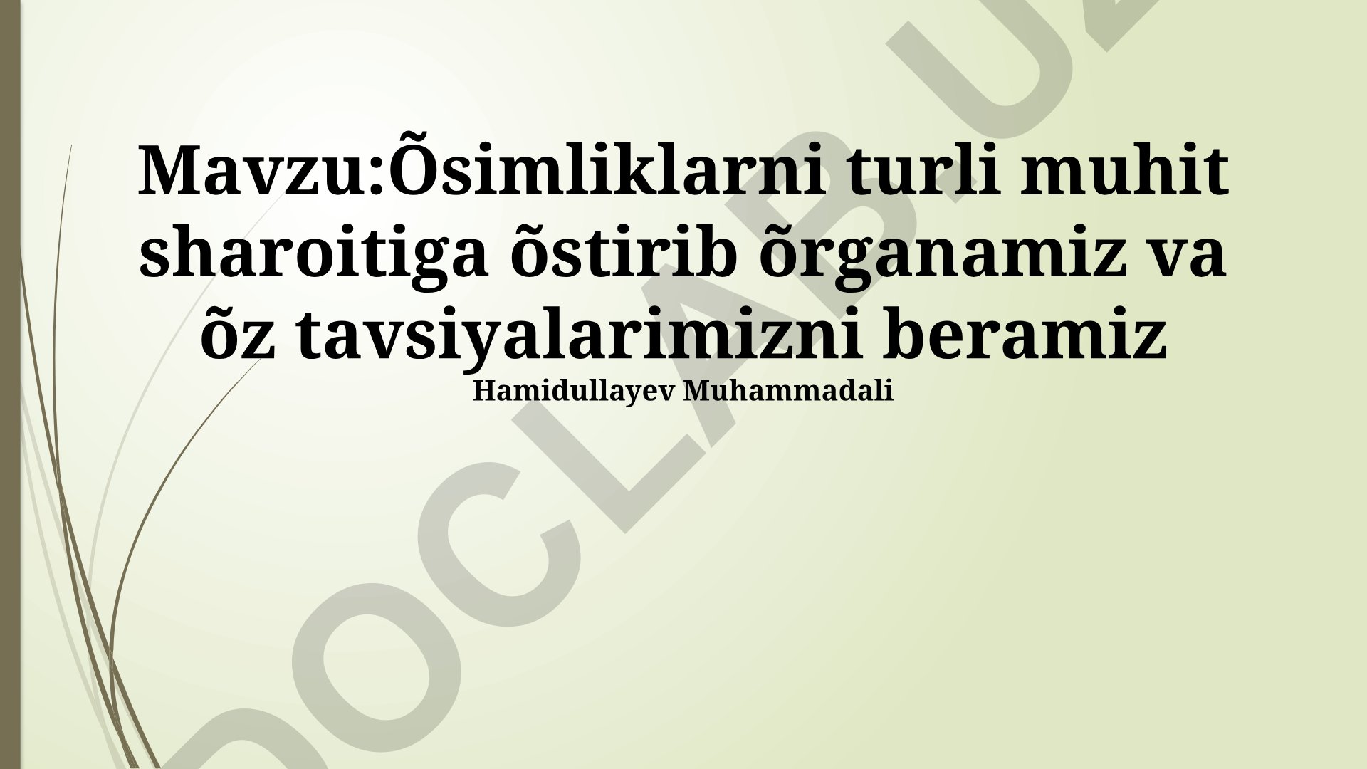 O'simliklarni turli muhit sharoitiga o'stirib o'rganish va tavsiyalar