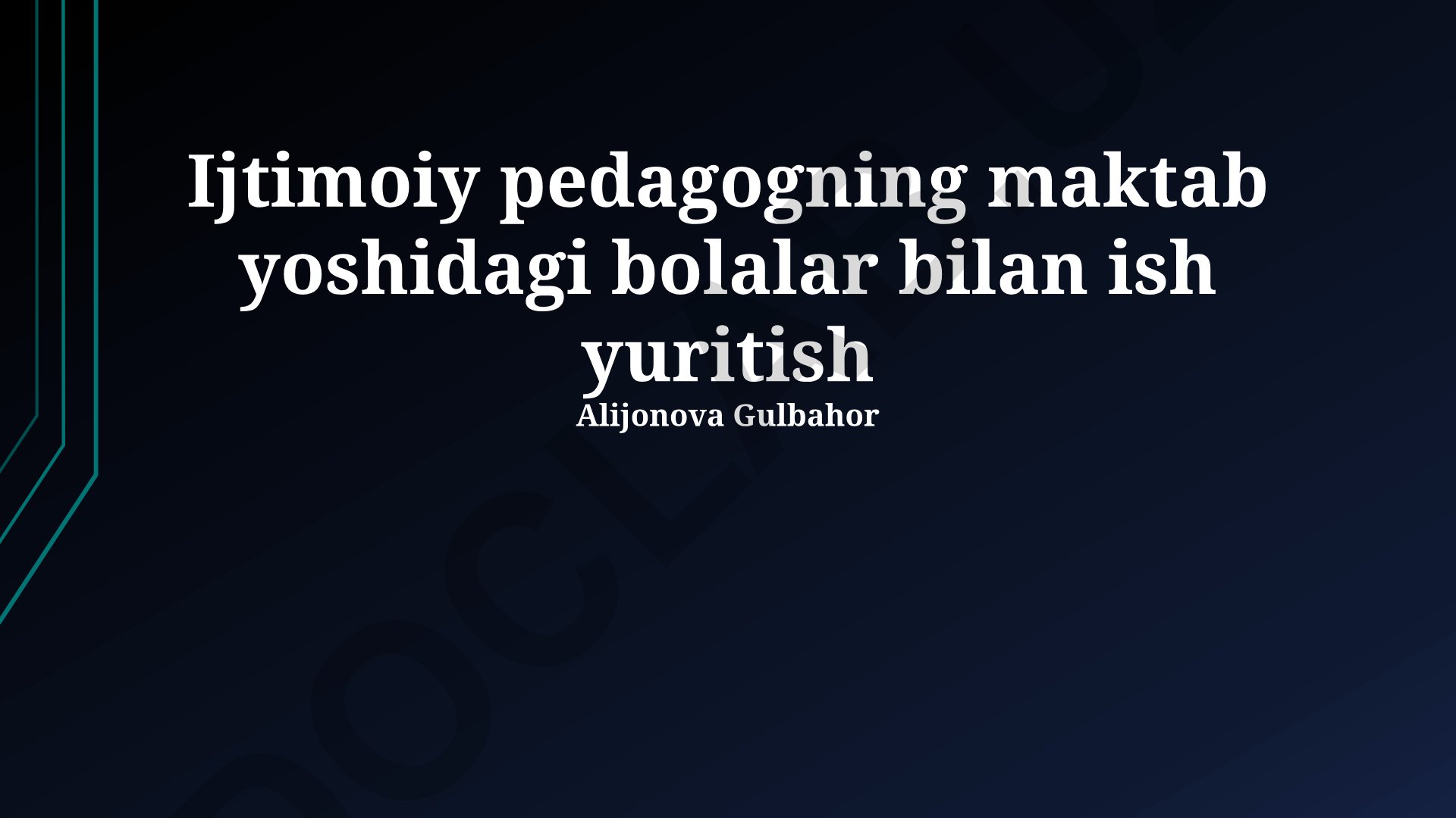 Ijtimoiy pedagogning maktab yoshidagi bolalar bilan ish yuritish