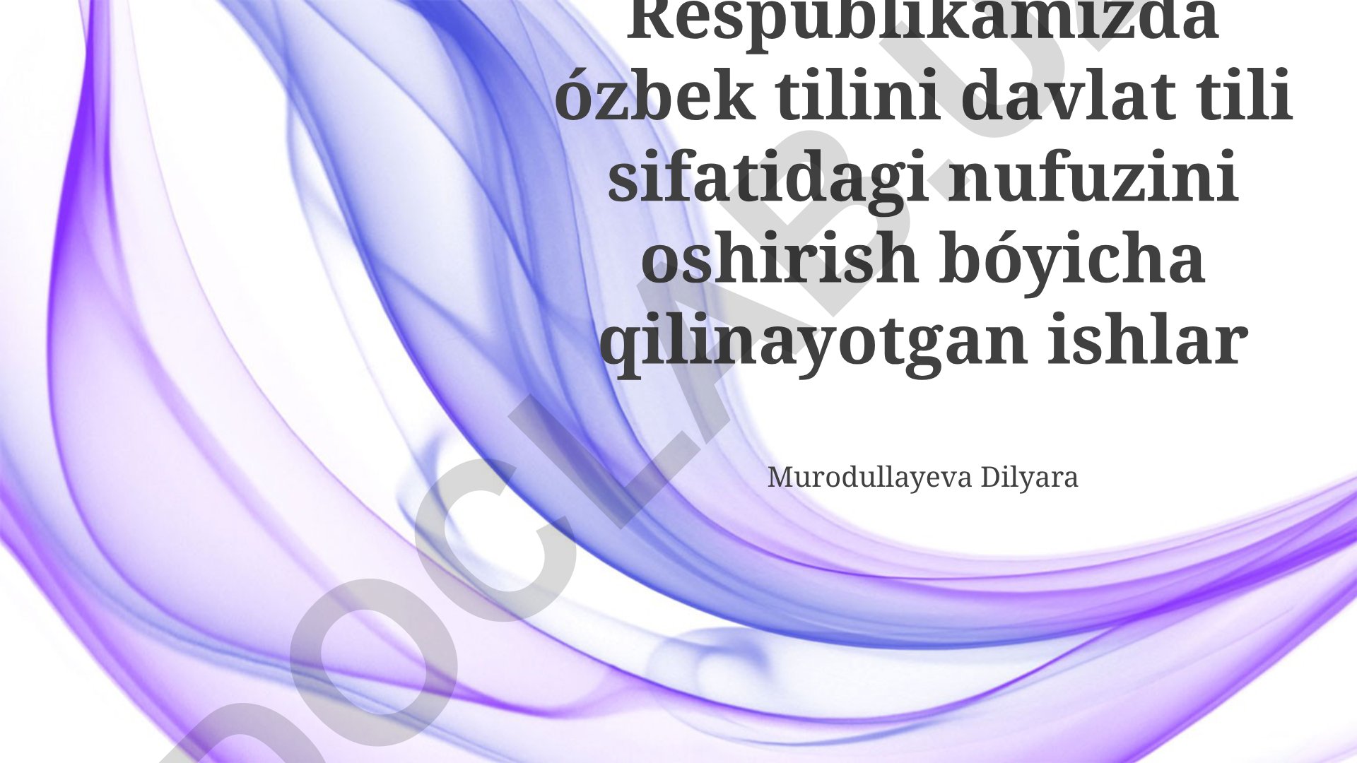 O'zbek tilining davlat tili sifatidagi mavqeyini yuksaltirish