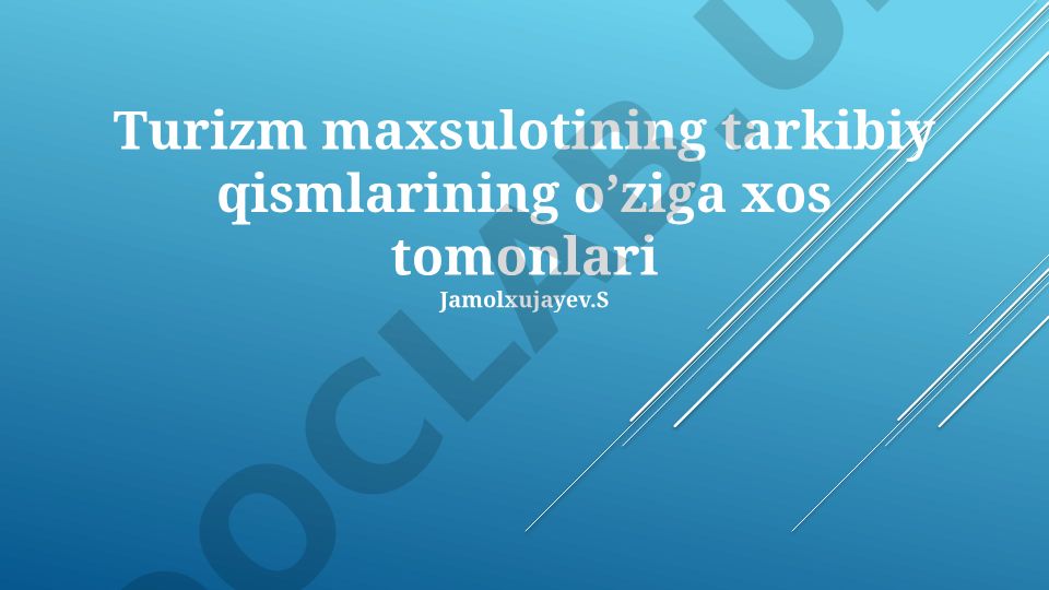 Turizm mahsuloti tarkibiy qismlarining o'ziga xos tomonlari
