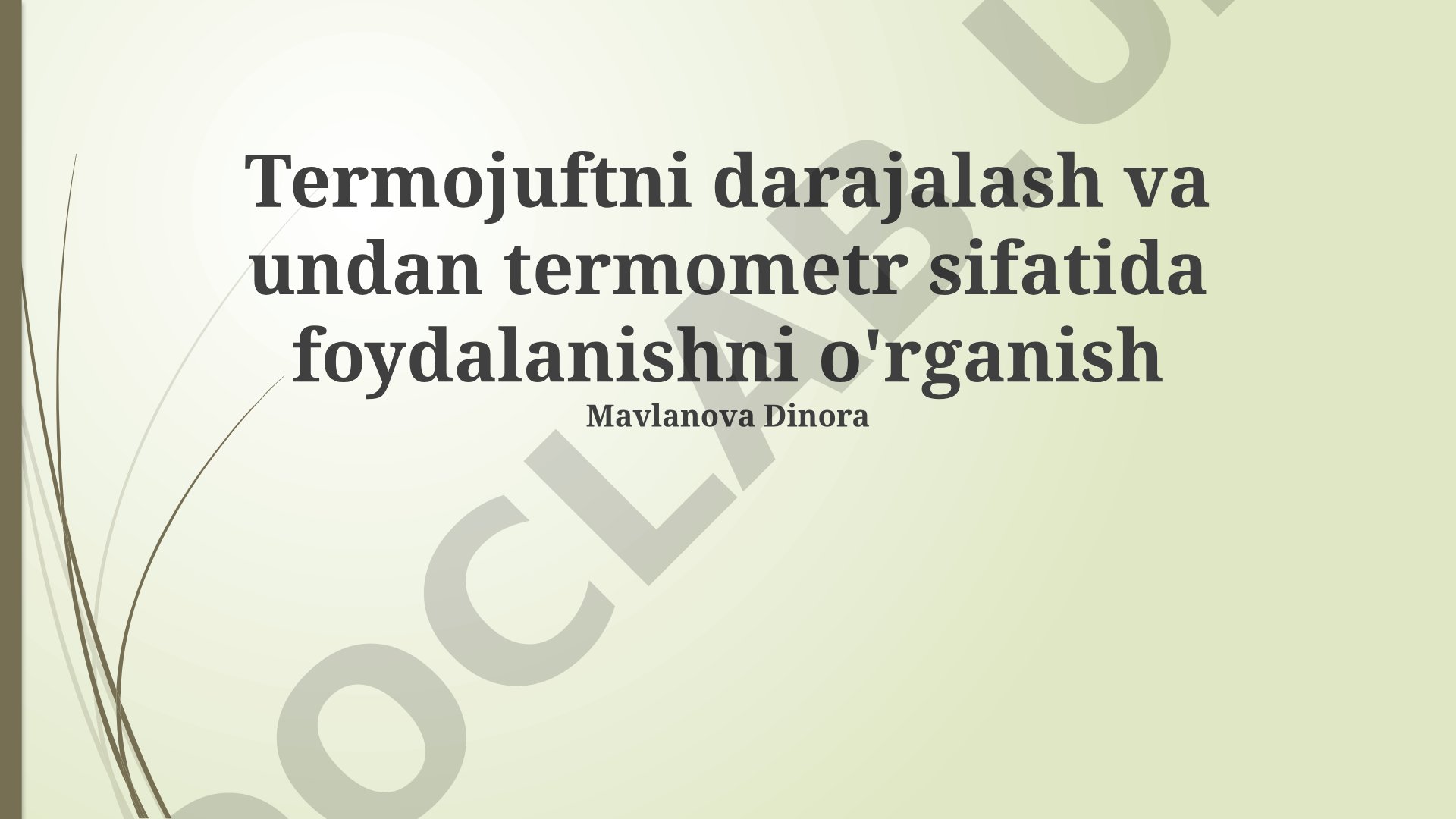 Termojuftni darajalash va undan termometr sifatida foydalanishni o'rganish